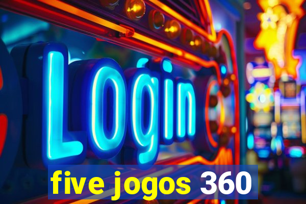 five jogos 360